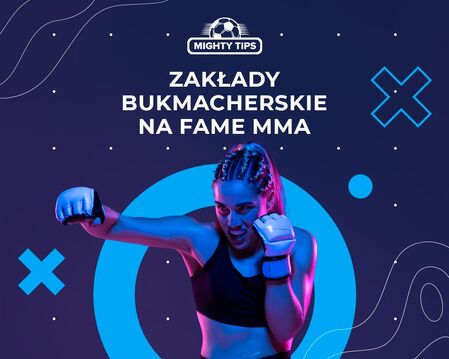 Zakłady bukmacherskie na Fame MMA