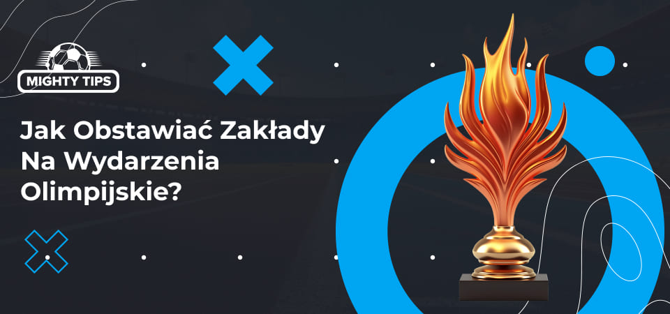 Grafika o Jak Obstawiać Zakłady Na Wydarzenia Olimpijskie?