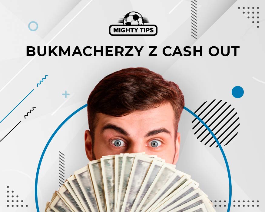 Bukmacherzy z Cash Out
